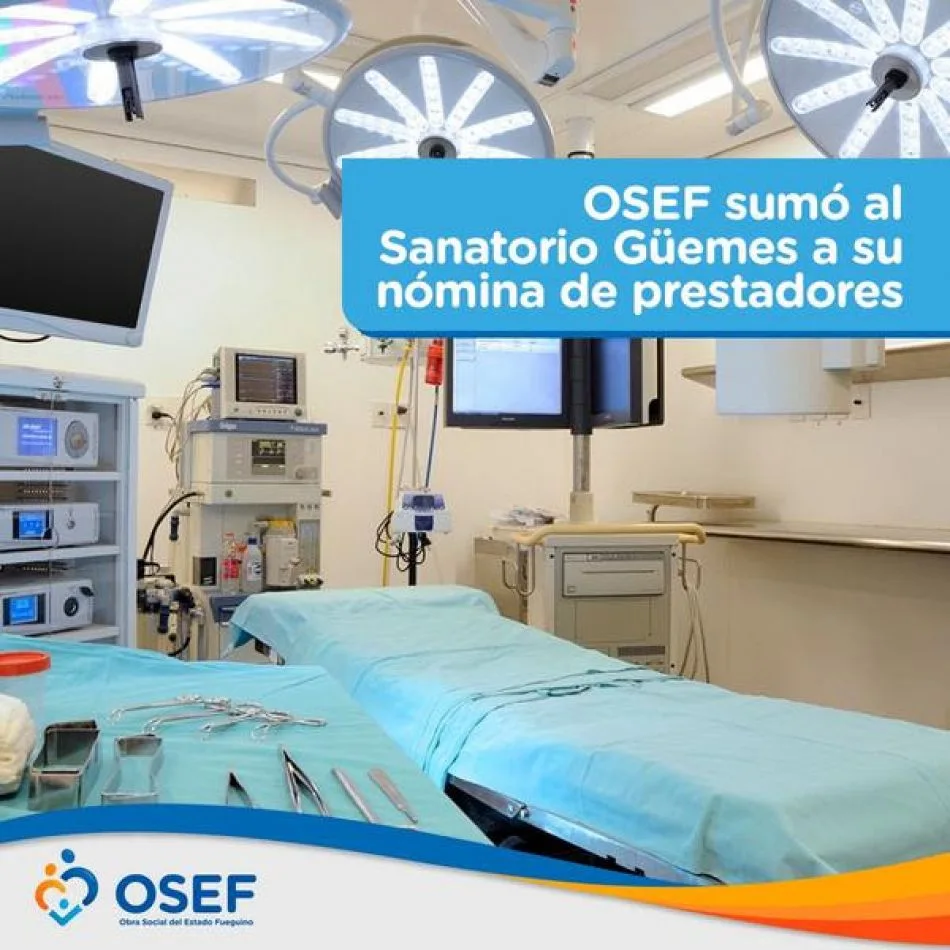 OSEF sumó al prestigioso Sanatorio Güemes a su nómina de prestadores