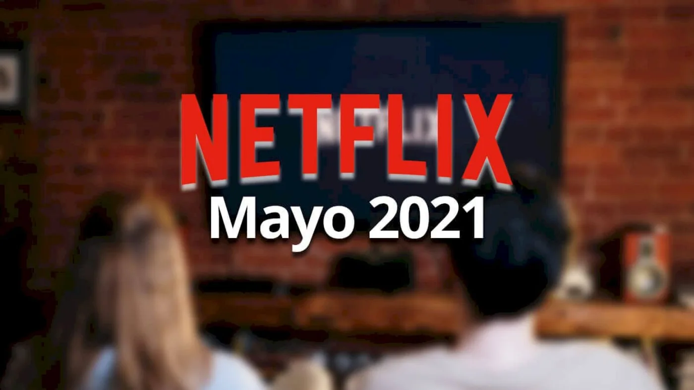 Éstos son todos los estrenos que llegan a Netflix en mayo