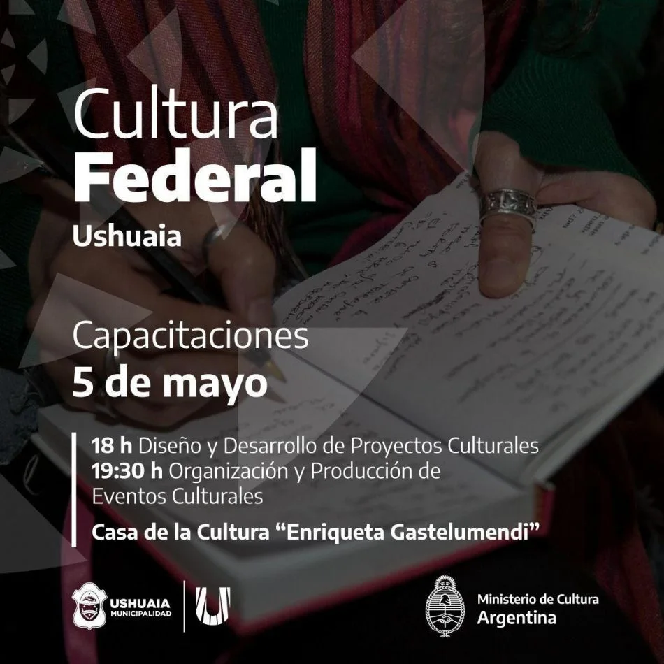 Del 5 al 7 de mayo se realizará Cultura Federal en Tierra del Fuego en la ciudad de Ushuaia